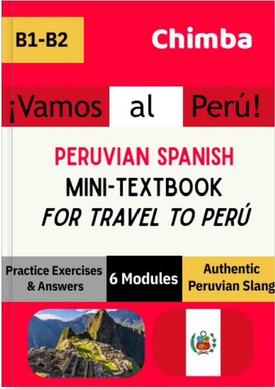 ¡Vamos al Perú! – Intermediate Peruvian Spanish Mini-Textbook for Travelers (B1–B2 Level)