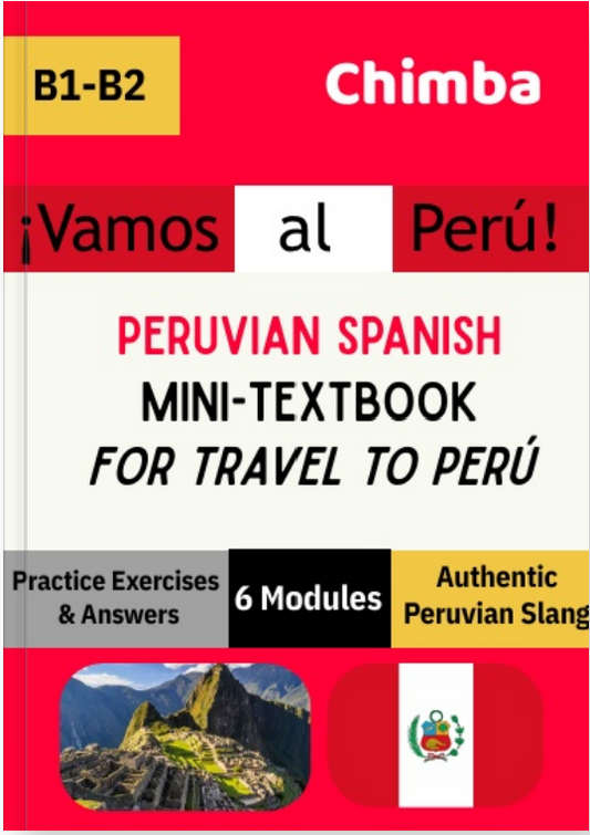 ¡Vamos al Perú! – Intermediate Peruvian Spanish Mini-Textbook for Travelers (B1–B2 Level)
